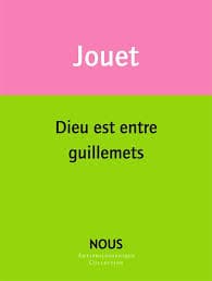 Dieu est entre guillemets de Jacques Jouet