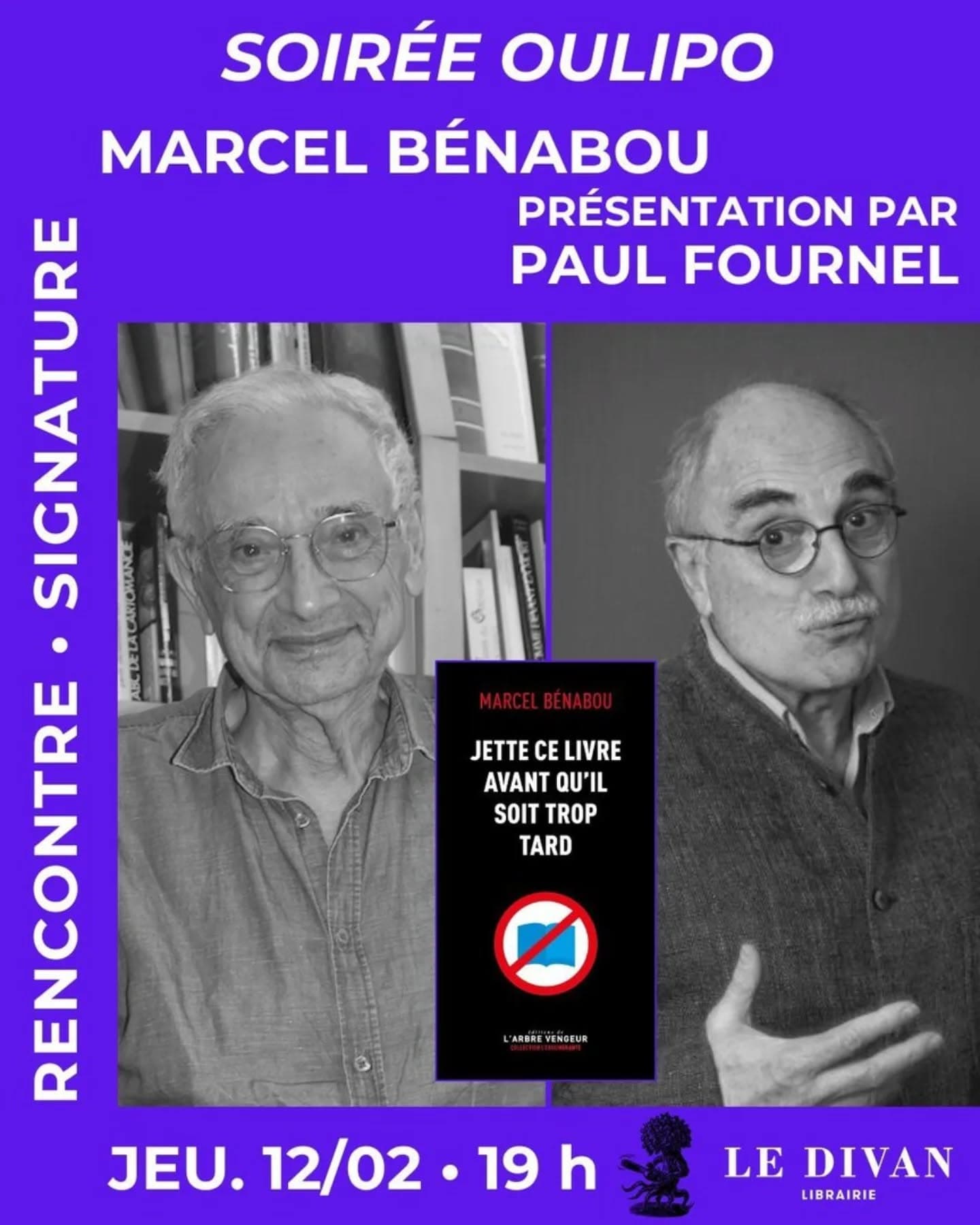 Soirée OULIPO à la librairie Le Divan ! C'est la réédition de "Jette ce livre avant qu'il soit trop tard" (L'Arbre Vengeur). Et Marcel BÉNAB…